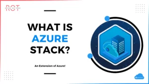 Unveiling the Power of Azure Stack: A Comprehensive Guide