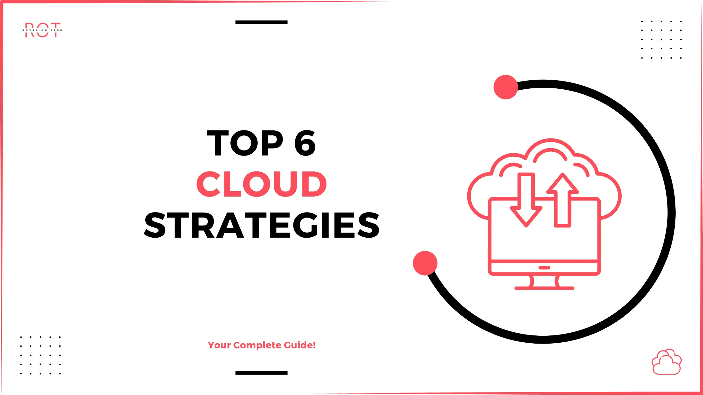 Top 6 Factors to Consider When Choosing a Cloud Strategy